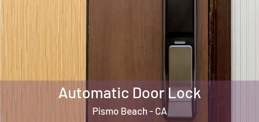  Automatic Door Lock Pismo Beach - CA
