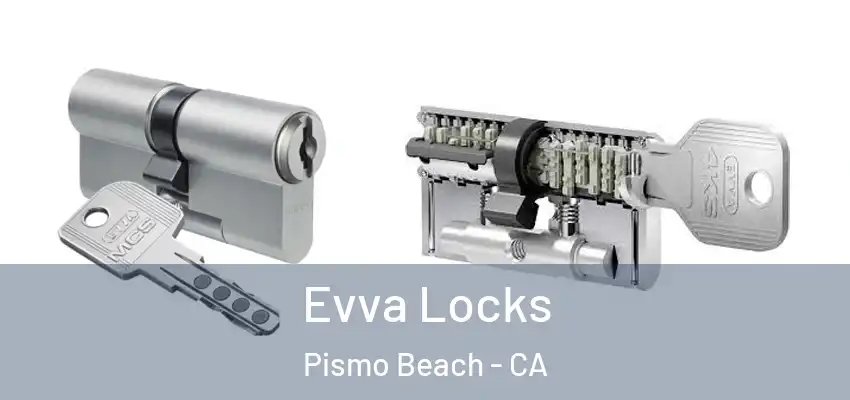  Evva Locks Pismo Beach - CA