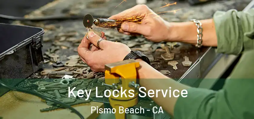 Key Locks Service Pismo Beach - CA