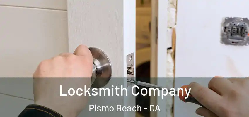  Locksmith Company Pismo Beach - CA