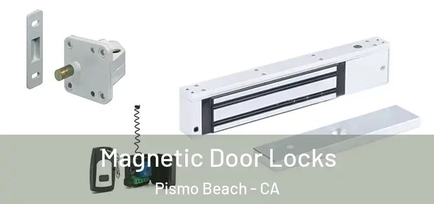  Magnetic Door Locks Pismo Beach - CA