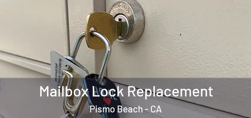 Mailbox Lock Replacement Pismo Beach - CA