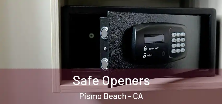  Safe Openers Pismo Beach - CA